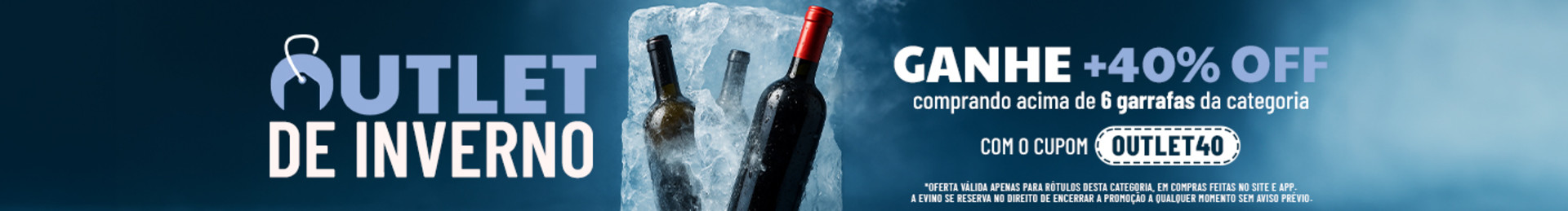 Ganhe +40% OFF nas compras acima de 6 garrafas da categoria com o cupom OUTLET40
*Oferta válida apenas para rótulos desta categoria, em compras feitas no site e app. A Evino se reserva no direito de encerrar a promoção a qualquer momento sem aviso prévio.