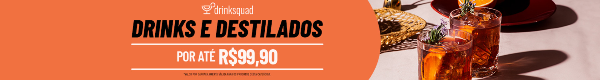 *Valor por garrafa. Oferta válida para os produtos desta categoria.

