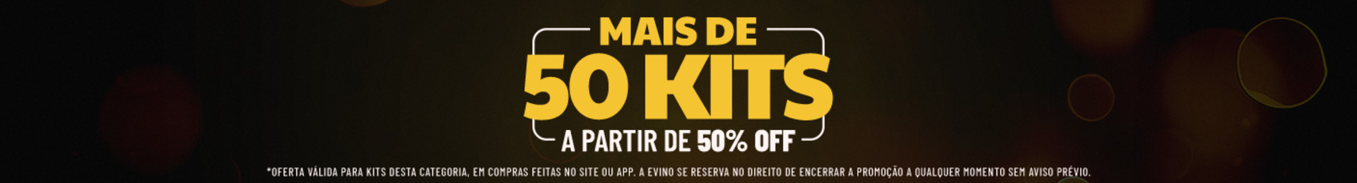 Mais de 50 kits a partir de 50% OFF! 