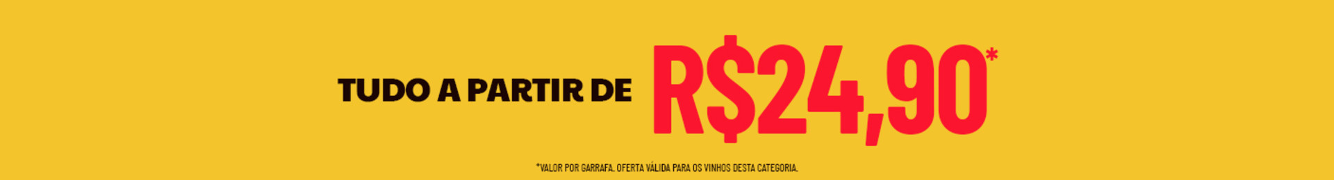 Ofertas para garantir os vinhos do dia a dia | *Valor por garrafa. Oferta válida para os vinhos desta categoria.