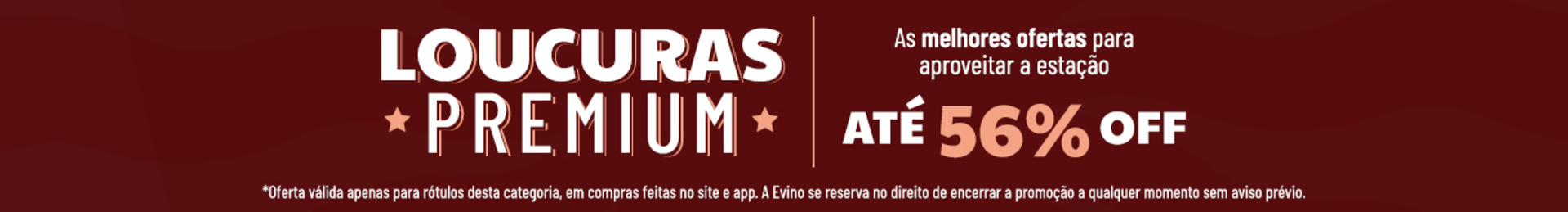 As melhores ofertas para aproveitar a estação ATÉ 56% OFF  | *Oferta válida apenas para rótulos desta categoria, em compras feitas no site e app. A Evino se reserva no direito de encerrar a promoção a qualquer momento sem aviso prévio.
