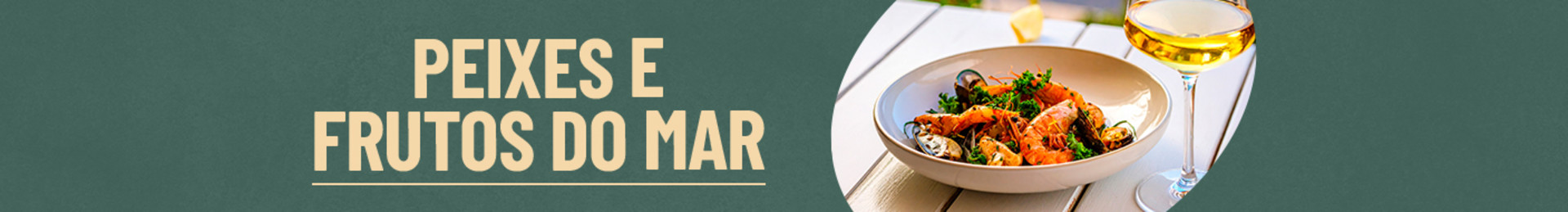 Uma seleção exclusiva de rótulos para harmonizar com peixes e frutos do mar!