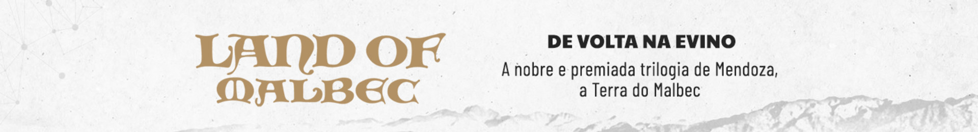 A nobre e premiada trilogia de Mendoza, a Terra do Malbec.