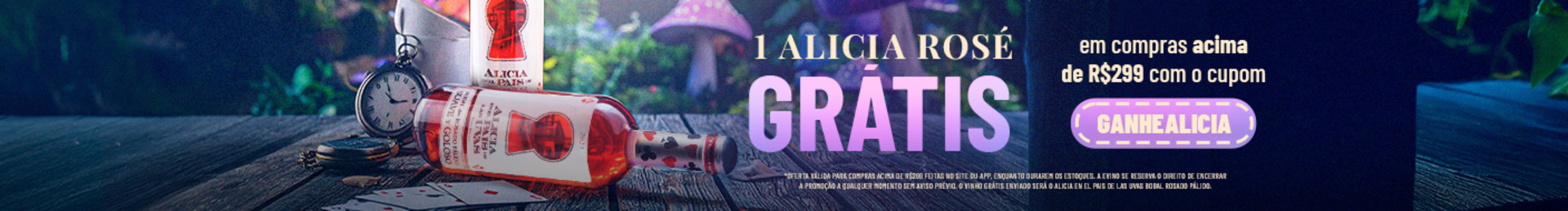 1 Alicia Rosé GRÁTIS em compras acima de R$299 com o cupom GANHEALICIA

*Oferta válida para compras acima de R$299 feitas no site ou app, enquanto durarem os estoques. A Evino se reserva o direito de encerrar a promoção a qualquer momento sem aviso prévio. O vinho grátis enviado será o Alicia en el Pais de Las Uvas Bobal Rosado Pálido.