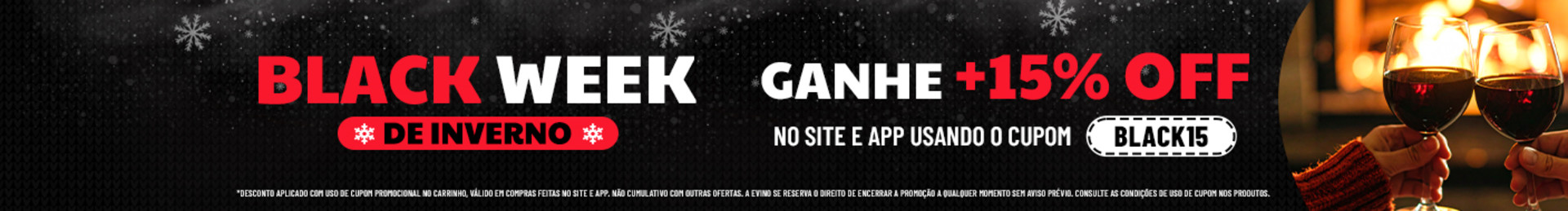 GANHE +15% OFF no site e app usando o cupom BLACK15

*Desconto aplicado com uso de cupom promocional no carrinho, válido em compras feitas no site e app. Não cumulativo com outras ofertas. A Evino se reserva o direito de encerrar a promoção a qualquer momento sem aviso prévio. Consulte as condições de uso de cupom nos produtos.