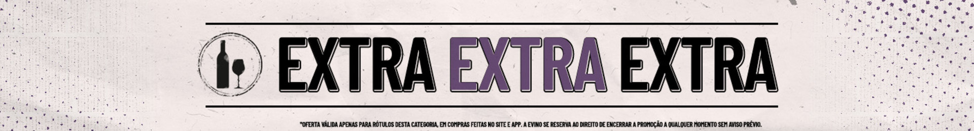 *Oferta válida apenas para rótulos desta categoria, em compras feitas no site e app. A Evino se reserva ao direito de encerrar a promoção a qualquer momento sem aviso prévio.

