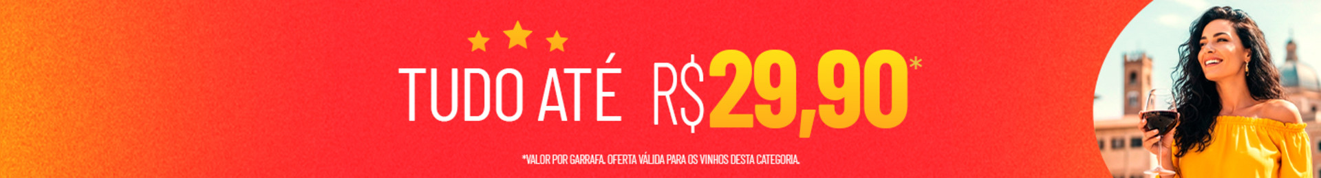 *Valor por garrafa. Oferta válida para os vinhos desta categoria.


