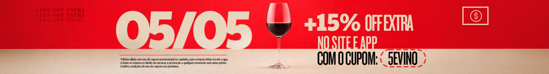 Especial 05/05 | +15% OFF no site e no app com o cupom 5EVINO