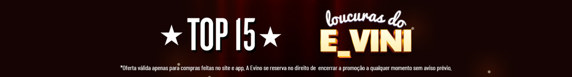 ATÉ 75% OFF

*Oferta válida para compras feitas no site e app. A Evino se reserva no direito de encerrar a promoção a qualquer momento sem aviso prévio.