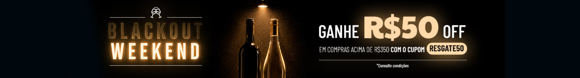 Blackout Weekend com R$50 OFF acima de R$350 com o cupom RESGATE50