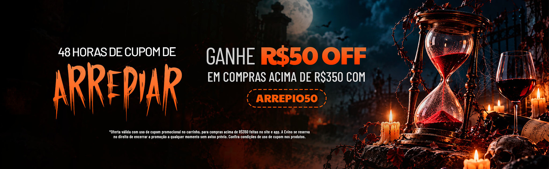 48h Cupom de Arrepiar
