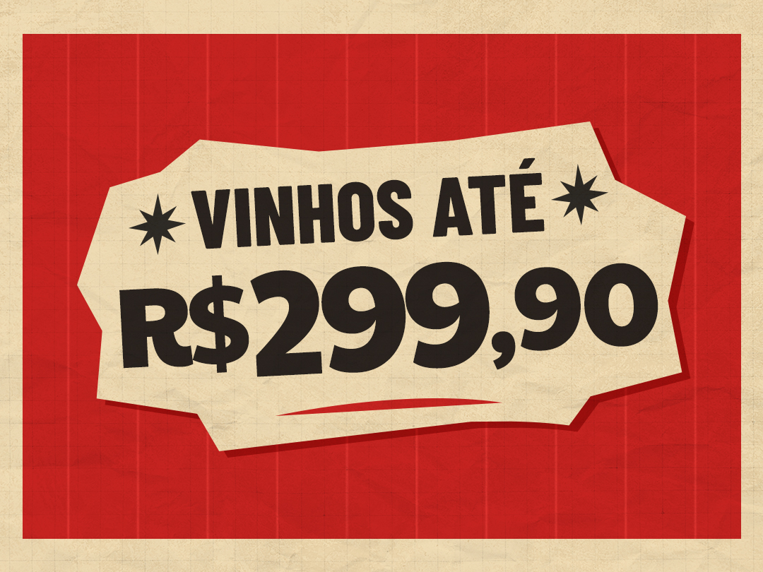 Vinhos até R$299,90